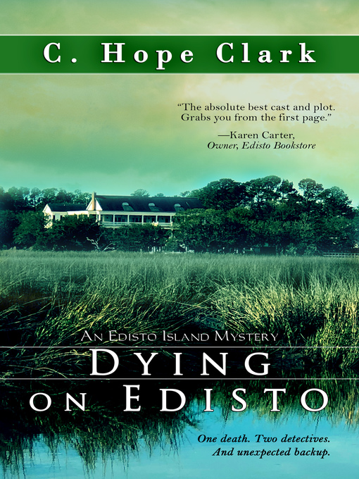 Title details for Dying on Edisto by C. Hope Clark - Available